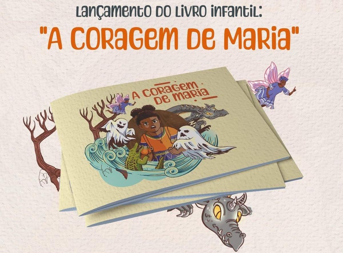 Lançamento do Livro Infantil 'A Coragem de Maria'