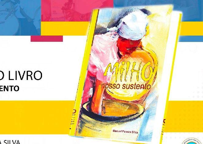 Lançamento da obra 'Milho Nosso Sustento' de Manuel Pereira Silva