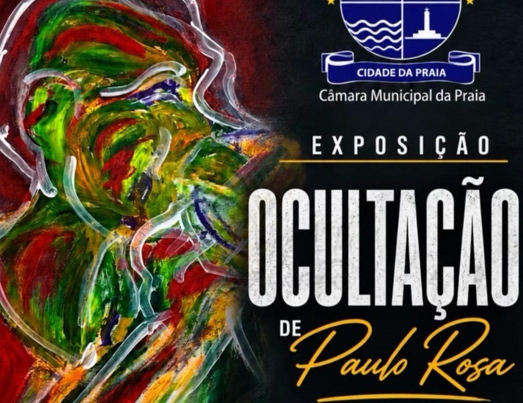 Exposição de pintura "Ocultação" de Paulo Rosa, na Sala dos Munícipes da CM da Praia