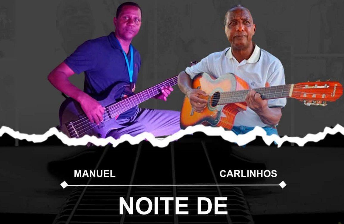 "Noite de Tocatina" com Carlinhos e Manuel, na Rubera