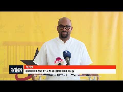 PAICV defende mais investimento no sector da justiça.