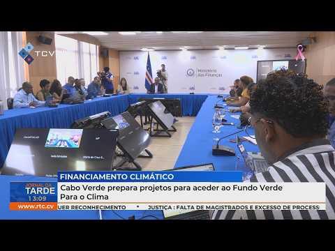 Cabo Verde prepara projetos para aceder ao Fundo Verde Para o Clima