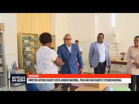 Ministro António Duarte visita Arquivo Nacional, Pavilhão Vavá Duarte e Estádio Nacional.