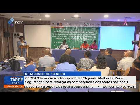 CEDEAO financia workshop sobre Mulheres, Paz e Segurança para reforçar competências nacionais