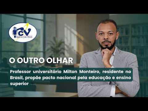 Professor universitário Milton Monteiro propõe pacto nacional pela educação e ensino superior