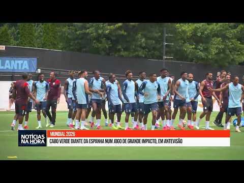 Cabo Verde diante da Espanha num Jogo de grande impacto, em antevisão.