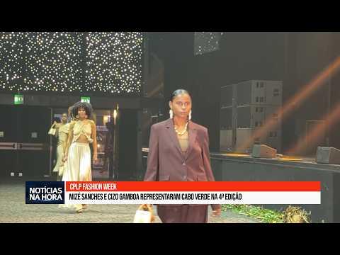 Mizé Sanches e Cizo Gamboa representaram Cabo Verde na 4ª edição da CPLP Fashion Week.