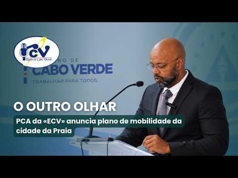 PCA da «ECV» anuncia plano de mobilidade da cidade da Praia