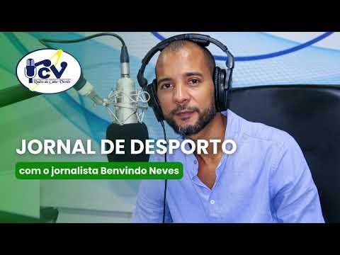 Jornal de Desporto RCV com o jornalista Benvindo Neves - 23 Setembro 2026