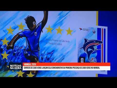 Correios de Cabo Verde lançam selo comemorativo da Primeira Presença de Cabo Verde no Mundial.