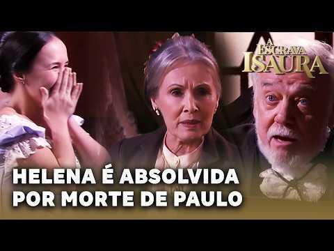 A ESCRAVA ISAURA: Helena é absolvida pela morte de Dr. Paulo