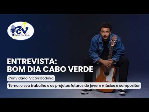 Entrevista - Bom dia Cabo Verde com o Jovem músico e compositor Victor Bodaka