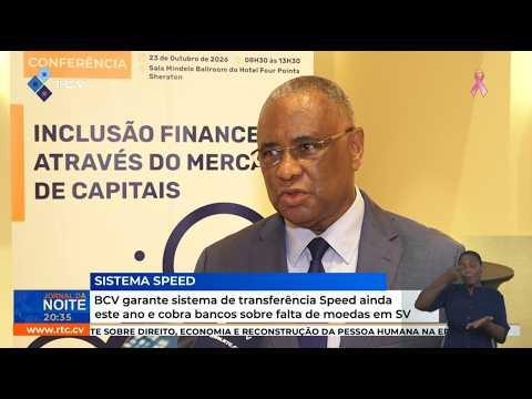 BCV garante sistema de transferência Speed ainda este ano e cobra bancos sobre falta de moedas em SV