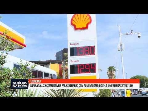 ARME atualiza combustíveis para setembro com aumento médio de 4,51% e subidas até 8,18%.