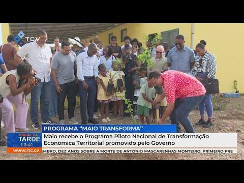 Maio recebe o Programa Piloto Nacional de Transformação Económica Territorial promovido pelo Governo