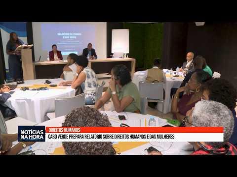 Cabo Verde prepara relatório sobre direitos humanos e das mulheres.