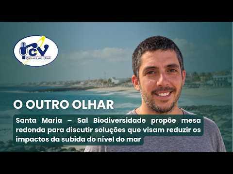 Outro Olhar: Santa Maria debate soluções para reduzir impactos da subida do nível do mar