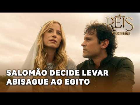REIS - A SUCESSÃO: Salomão decide levar Abisague para o Egito