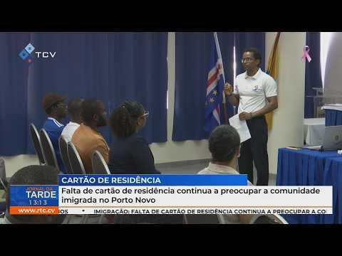 Falta de cartão de residência continua a preocupar a comunidade imigrada no Porto Novo