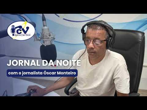 Jornal da Noite RCV com o jornalista Óscar Monteiro - 28 agosto 2026