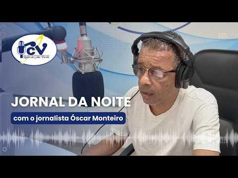 Jornal da Noite RCV com o jornalista Óscar Monteiro - 8 junho 2026