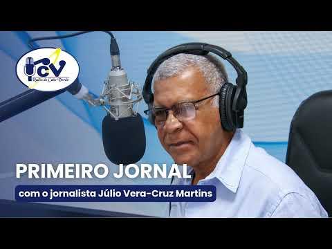 Primeiro Jornal RCV com o jornalista Júlio Martins - 25 Março 2026