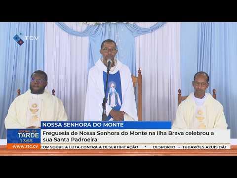Freguesia de Nossa Senhora do Monte na Ilha Brava celebrou a rua Santa Padroeira