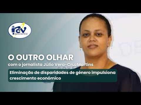 OUTRO OLHAR RCV: Eliminação de disparidades de género impulsiona crescimento económico