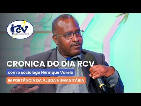 Cronica RCV com sociólogo Henrique Varela. Tema: Importância da Ajuda Humanitária