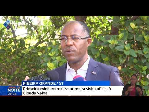 Primeiro-ministro realiza primeira visita oficial à Cidade Velha