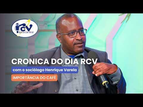 Cronica RCV com sociólogo Henrique Varela. Tema: Importância do café