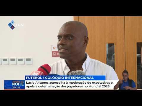 Lúcio Antunes aconselha à moderação de expetativas e apela à determinação dos jogadores no Mundial