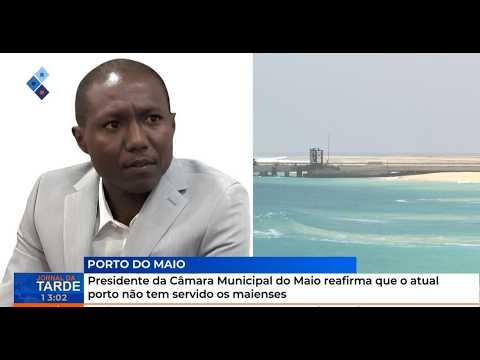 Presidente da Câmara Municipal do Maio reafirma que o atual porto não tem servido os maienses