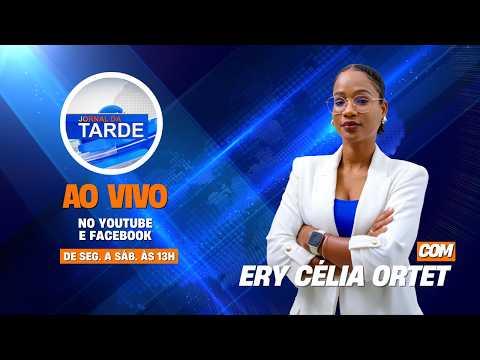 Jornal da Tarde da TCV com Ery Célia Ortet | 22 Agosto 2026