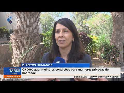 CNDHC quer melhores condições para mulheres privadas de liberdade