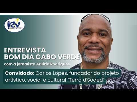 Entrevista Bom Dia Cabo Verde - Carlos Lopes, fundador do projeto "Terra d'Soded"