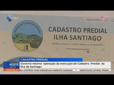 Governo retoma operação da execução do Cadastro Predial da Ilha de Santiago