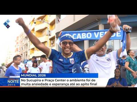 Mundial 2026: No Sucupira e Praça o ambiente foi de muita ansiedade e esperança até ao apito final