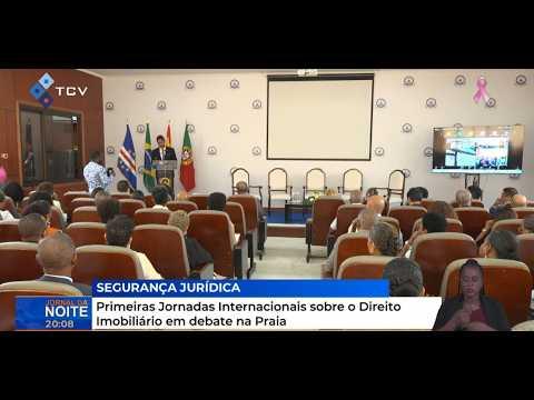 Primeiras Jornadas Internacionais sobre o Direito Imobiliário em debate na Praia