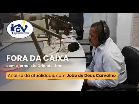 Fora da Caixa RCV com o jornalista Orlando Lima - 11 de Junho 2026