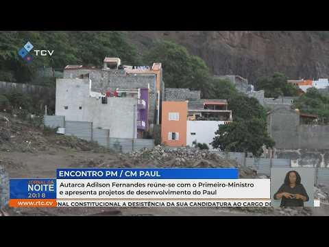 Autarca Adilson Fernandes reúne-se com Primeiro-Ministro e apresenta projetos para o Paul