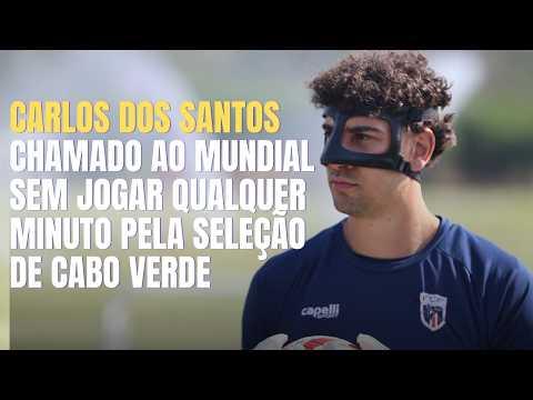 Carlos dos Santos foi convocado para o Mundial sem jogar qualquer minuto pela Seleção de Cabo Verde