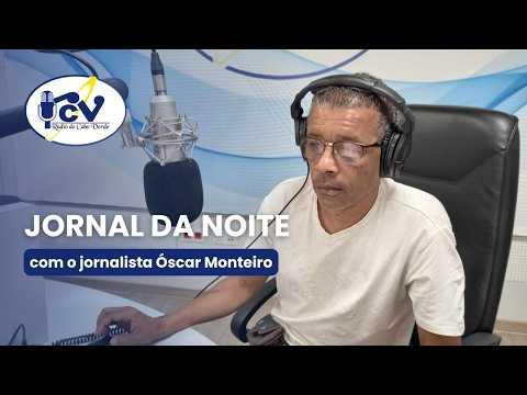 Jornal da Noite RCV com o jornalista Óscar Monteiro - 17 Agosto de 2026