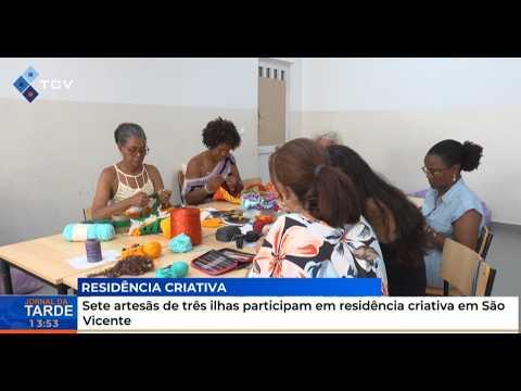 Sete artesãs de três ilhas participam em residência criativa em São Vicente