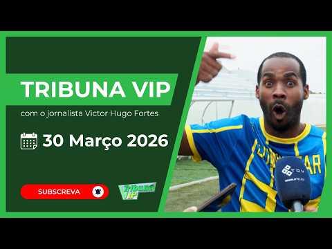 Tribuna Vip com o jornalista Victor Hugo Fortes - 31 de março de 2026