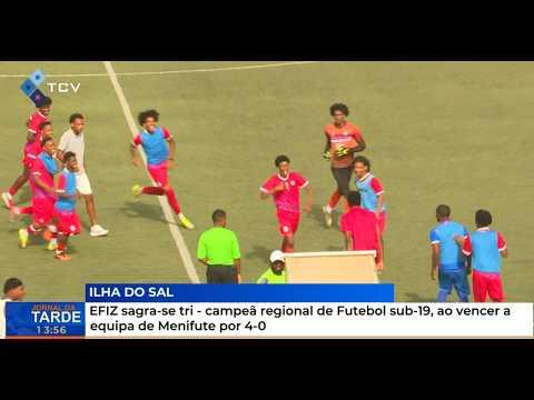 EFIZ sagra-se tri-campeão regional de futebol do Sal, sub-19, ao vencer equipe de Menifute por 4-0