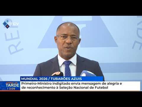PM indigitado envia mensagem de alegria e de reconhecimento à Seleção Nacional de Futebol
