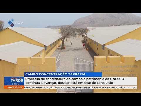 Campo de Concentração de Tarrafal: Candidatura a Património da UNESCO Avança