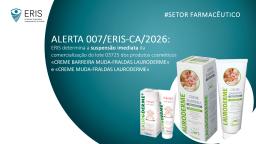 ERIS determina a suspensão imediata da comercialização do lote 03725 dos produtos cosméticos «CREME BARREIRA»