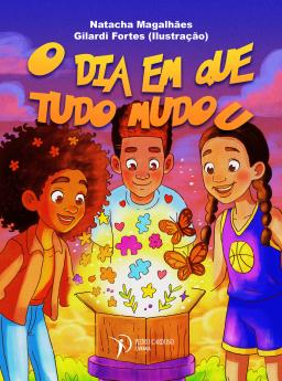 Uma Leitura Pedagógica e Ética de O Dia em que Tudo Mudou de Natacha Magalhães